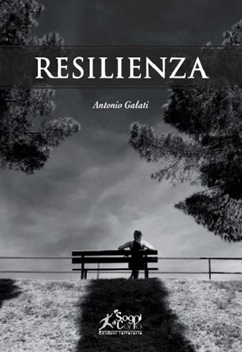 Resilienza - Antonio Galati - Libro Sogni di carta 2019 | Libraccio.it