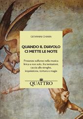 Quando il diavolo ci mette le note. Presenze sulfuree nella musica lirica e non solo, fra tentazioni, caccia alle streghe, inquisizione, tortura e magie