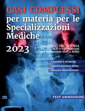 Casi complessi per materia per le specializzazioni mediche 2023. Con codice per piattaforma online