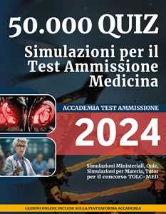 50.000 quiz- Simulazioni per il Test Ammissione Medicina