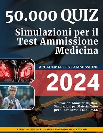 50.000 quiz- Simulazioni per il Test Ammissione Medicina  - Libro Test Ammissione 2023 | Libraccio.it