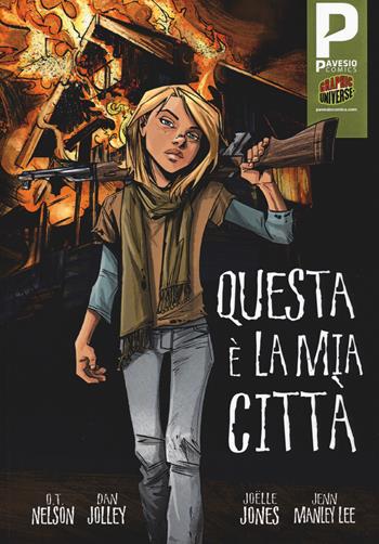 Questa è la mia città - O. T. Nelson, Dan Jolley, Joëlle Jones - Libro Pavesio Comics 2018 | Libraccio.it