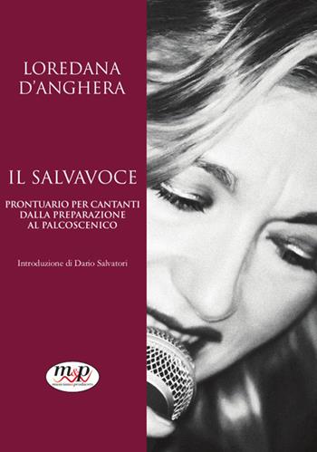 Il salvavoce. Prontuario per cantanti dalla preparazione al palco - Loredana D'Anghera - Libro Musicians & Producers 2019 | Libraccio.it