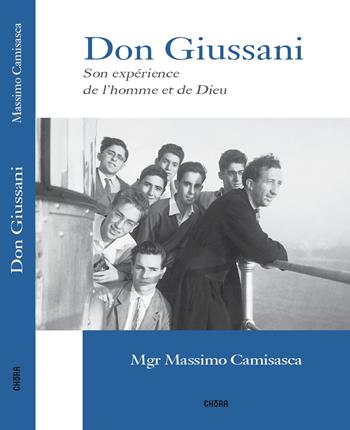 Don Giussani. Son expérience de l'homme et de Dieu - Massimo Camisasca - Libro Chora 2018 | Libraccio.it