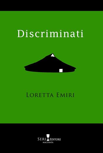 Discriminati - Loretta Emiri - Libro Seri 2018, Le clessidre | Libraccio.it