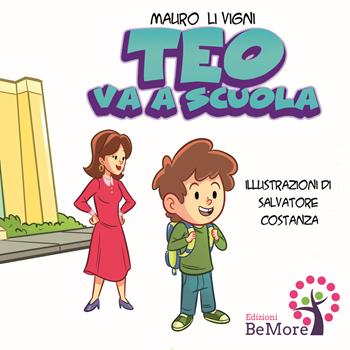 Teo va a scuola. Ediz. italiana e inglese - Mauro Li Vigni - Libro BeMore 2019, Story time | Libraccio.it
