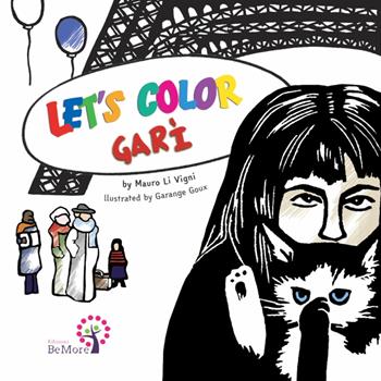 Let's color Garì. Ediz. italiana, inglese e francese - Mauro Li Vigni - Libro BeMore 2019 | Libraccio.it