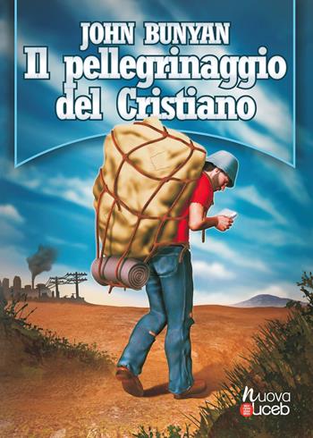 Il pellegrinaggio del cristiano - John Bunyan - Libro Nuova Uceb 2021 | Libraccio.it