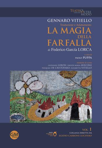 La magia della farfalla - Federico García Lorca - Libro GM Press 2018, Teatro Oltremodo | Libraccio.it