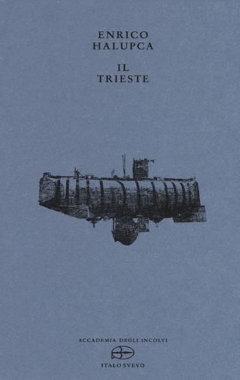 Il Trieste - Enrico Halupca - Libro Italo Svevo 2019, Germogli | Libraccio.it