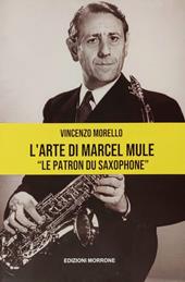 L' arte di Marcel Mule. «Le patron du saxophone»