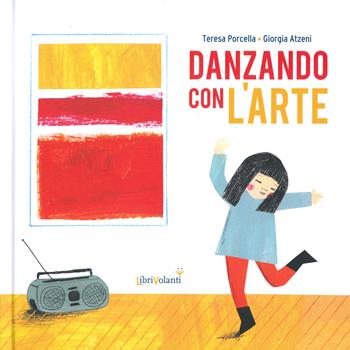 Danzando con l'arte - Teresa Porcella - Libro LibriVolanti 2019, Librarte | Libraccio.it