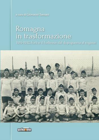 Romagna in trasformazione. Forlì e il forlivese dal dopoguerra al regime, 1919-1932  - Libro Grafikamente 2019 | Libraccio.it