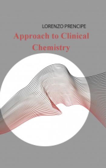 Approach to clinical chemistry - Lorenzo Prencipe - Libro Montabone 2018 | Libraccio.it