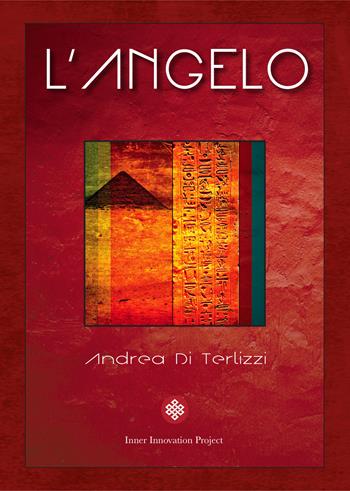 L' angelo - Andrea Di Terlizzi - Libro Inner Innovation Project 2018 | Libraccio.it