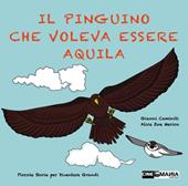 Il Pinguino che voleva essere Aquila