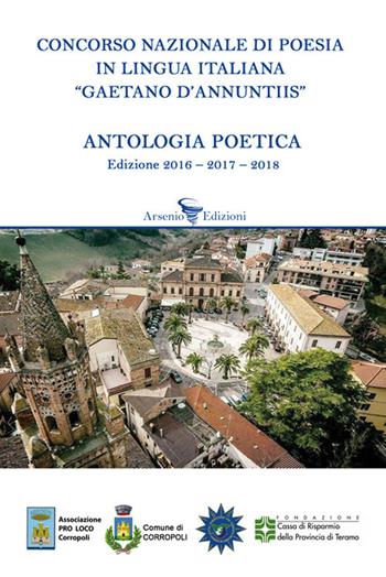 Antologia concorso nazionale di poesia «Gaetano D'Annuntiis»  - Libro Arsenio Edizioni 2018 | Libraccio.it