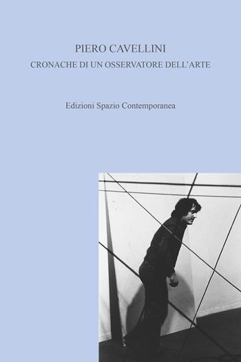 Cronache di un osservatore dell'arte - Piero Cavellini - Libro Magalini 2018 | Libraccio.it