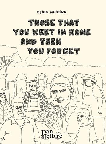 Those that you meet in Rome and then you forget. Ediz. illustrata - Elisa Martino - Libro PandiLettere 2018, Ce n'è per tutti i gusti | Libraccio.it