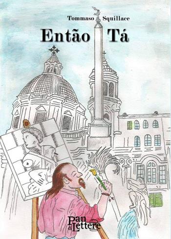 Então Tá. Ediz. italiana e portoghese - Tommaso Squillace - Libro PandiLettere 2018, Granelli di luce | Libraccio.it