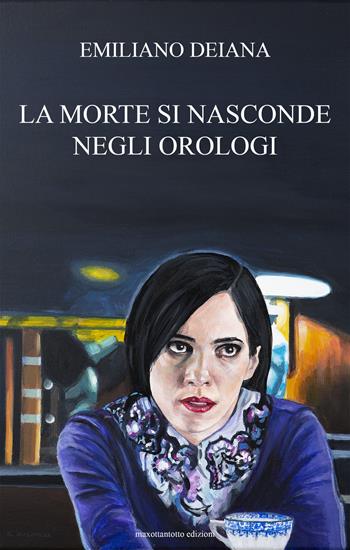 La morte si nasconde negli orologi - Emiliano Deiana - Libro Maxottantotto 2020 | Libraccio.it