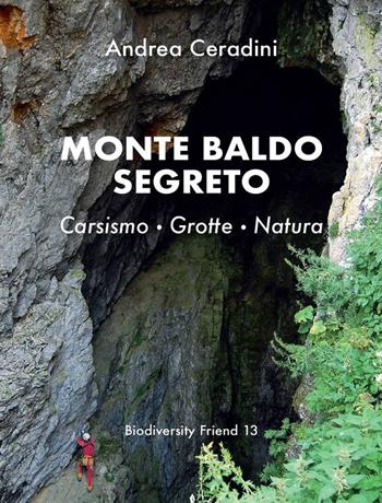 Monte Baldo segreto - Andrea Ceradini - Libro WBA Project 2023 | Libraccio.it
