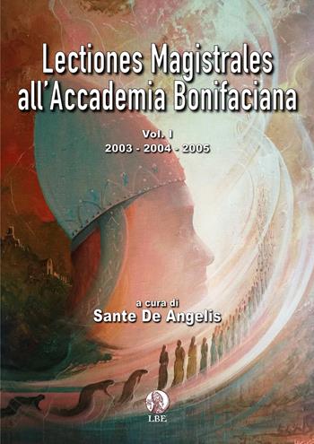 Lectiones magistrales all'Accademia Bonifaciana. Vol. 1: 2003-2004-2005.  - Libro LBE - La Bonifaciana 2020 | Libraccio.it