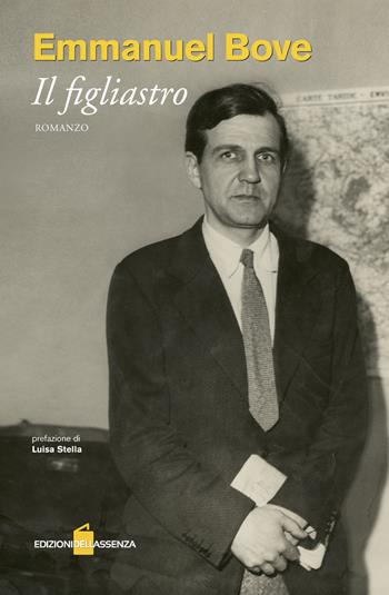 Il figliastro - Emmanuel Bove - Libro Edizionidellassenza 2018 | Libraccio.it