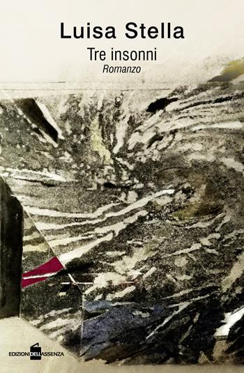 Tre insonni - Luisa Stella - Libro Edizionidellassenza 2020 | Libraccio.it