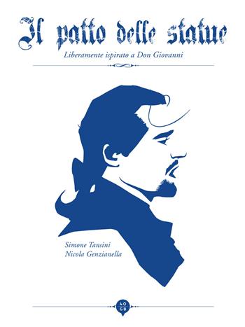 Il patto delle statue. Liberamente ispirato a Don Giovanni - Simone Tansini - Libro 40GB 2020 | Libraccio.it