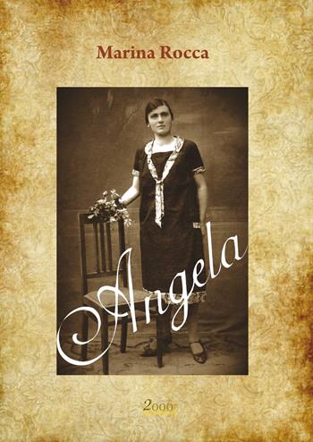 Angela - Marina Rocca - Libro 2000diciassette 2019, Aryballos | Libraccio.it