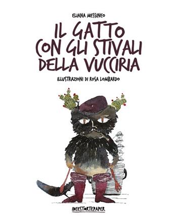 Il gatto con stivali della Vucciria - Rosa Lombardo, Eliana Messineo - Libro Ideestortepaper 2018 | Libraccio.it