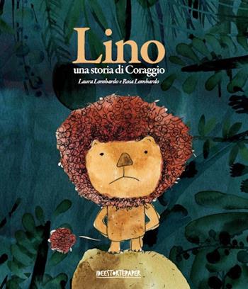 Lino. Una storia di coraggio. Ediz. a colori - Laura Lombardo - Libro Ideestortepaper 2018 | Libraccio.it