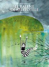 Le balene di Aristotele. Ediz. a colori - Rosa Lombardo, Angelo Bruno - Libro Ideestortepaper 2019 | Libraccio.it