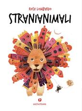 Stranianimali. Ediz. illustrata