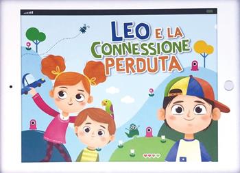Leo e la connessione perduta. Ediz. illustrata - Francesca Nava - Libro Bugs 2018 | Libraccio.it