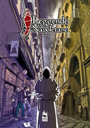 Leggende napoletane - Emanuele Pellecchia, Francesco Saverio Tisi - Libro Phoenix Publishing 2019 | Libraccio.it