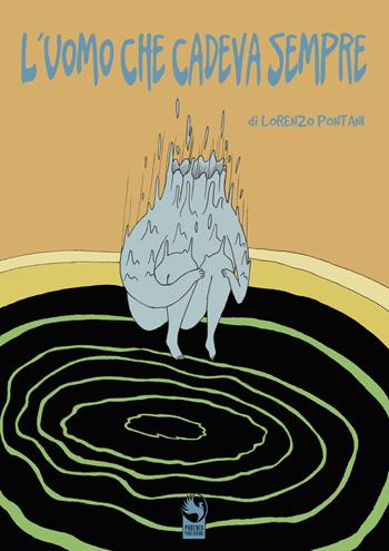 L'uomo che cadeva sempre - Lorenzo Pontani - Libro Phoenix Publishing 2019, Pegaso | Libraccio.it