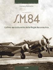 Siai Marchetti S.M.84. L'ultimo aerosilurante della Regia Aeronautica. Ediz. italiana e inglese