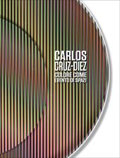 Carlos Cruz-Diez. Colore come evento di spazi. Ediz. italiana e inglese