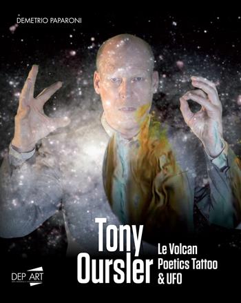 Tony Oursler. Le volcan, poetics tattoo & UFO. Catalogo della mostra (Milano, 5 aprile-1 giungo 2019). Ediz. italiana e inglese  - Libro Dep Art 2019 | Libraccio.it