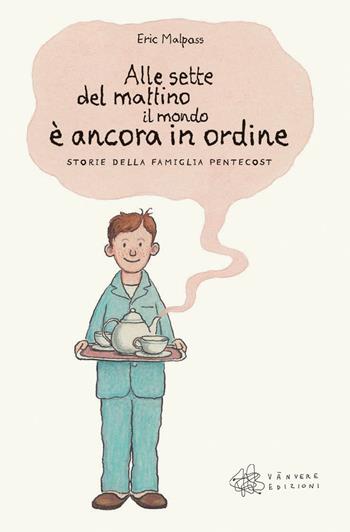 Alle sette del mattino il mondo è ancora in ordine. Storie della famiglia Pentecost - Eric Malpass - Libro Vànvere 2021 | Libraccio.it