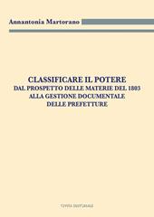 Classificare il potere. Dal prospetto delle materie del 1803 alla gestione documentale delle Prefetture