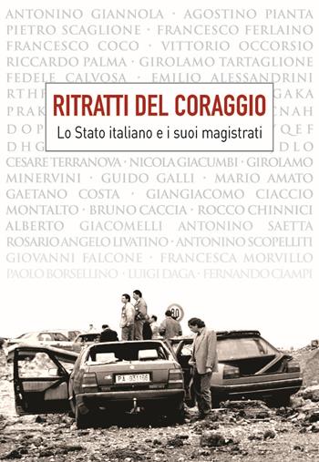 Ritratti del coraggio. Lo Stato italiano e i suoi magistrati  - Libro Nuova Scienza 2019 | Libraccio.it