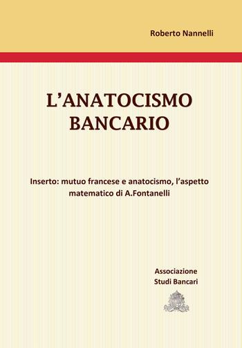L' anatocismo bancario - Roberto Nannelli - Libro ASB 2018 | Libraccio.it