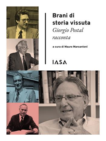 Brani di storia vissuta. Giorgio Postal racconta  - Libro I.A.S.A. Edizioni 2022 | Libraccio.it