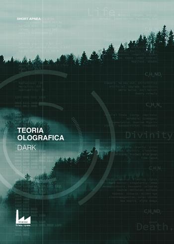 Dark. Teoria olografica. Vol. 1  - Libro Urban Apnea 2018 | Libraccio.it