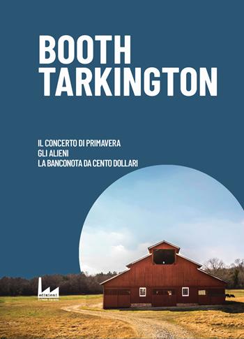 Il Concerto di Primavera-Gli Alieni-La Banconota da Cento Dollari - Booth Tarkington - Libro Urban Apnea 2020 | Libraccio.it
