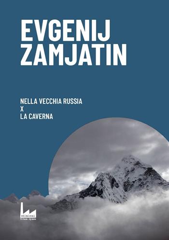 Nella vecchia Russia-X-La caverna - Evgenij Zamjátin - Libro Urban Apnea 2019 | Libraccio.it