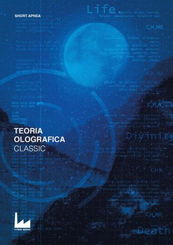 Classic. Teoria olografica. Vol. 3  - Libro Urban Apnea 2020 | Libraccio.it